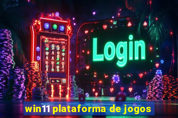 win11 plataforma de jogos